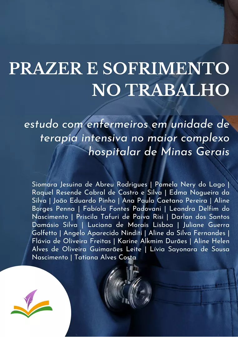 PRAZER E SOFRIMENTO NO TRABALHO: estudo com enfermeiros em unidade de terapia intensiva no maior complexo hospitalar de Minas Gerais